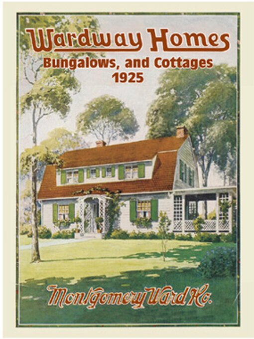 Title details for Wardway Homes, Bungalows, and Cottages, 1925 by Montgomery Ward & Co. - Available